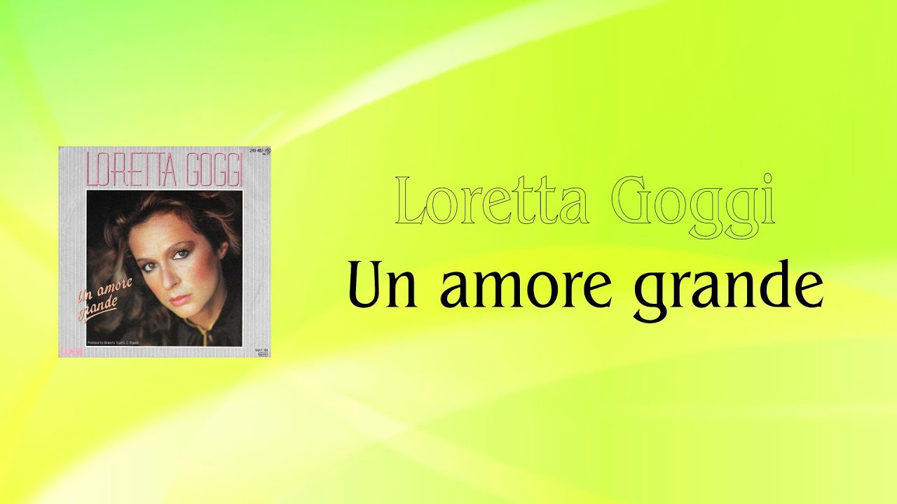 在 YouTube 上观看 Loretta Goggi - Un amore grande (Official Lyric Video)