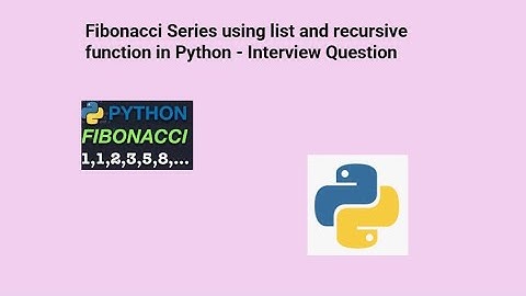 Fibonacci Series using list and recursive function in Python - Interview Question