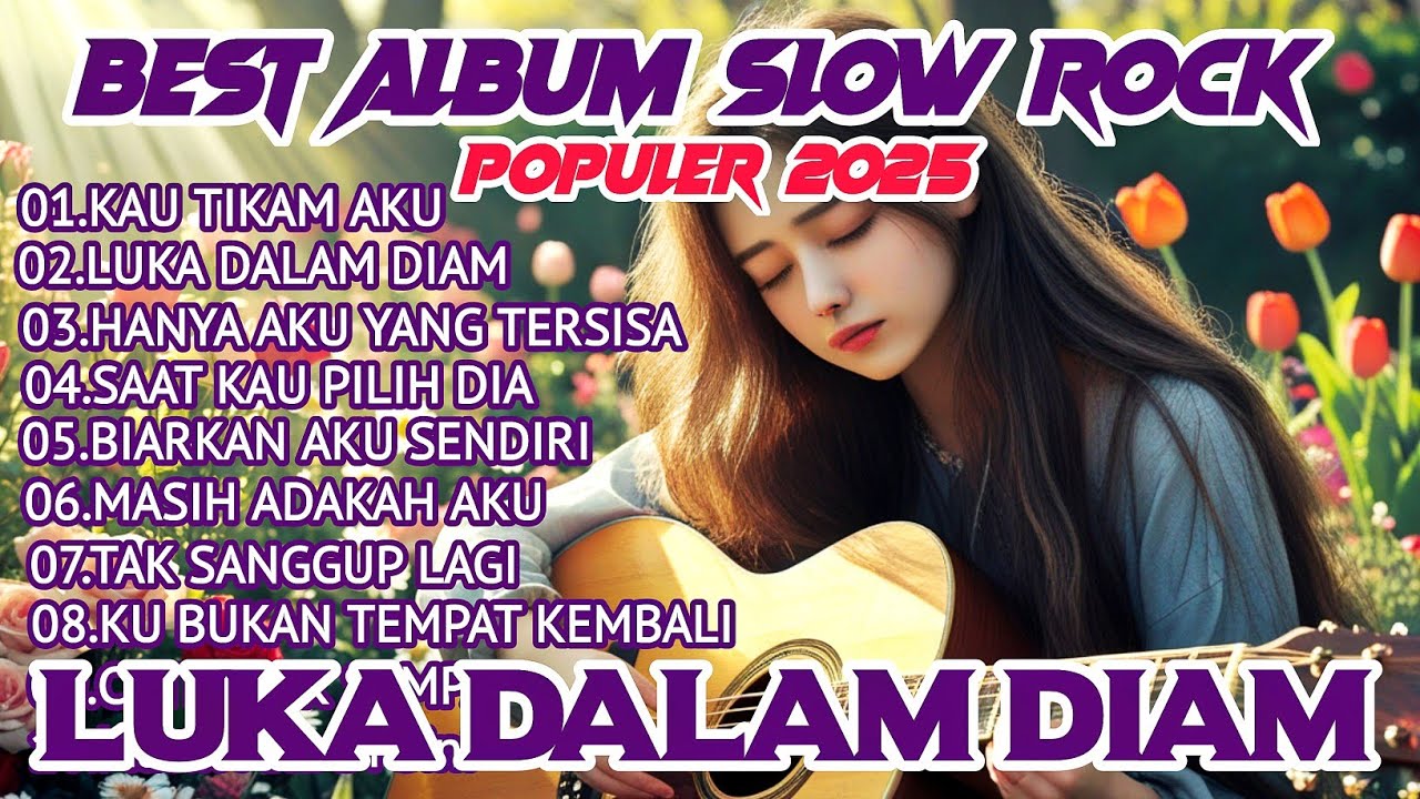 SLOW ROCK TERBARU 2025 PALING GALAU & VIRAL‼️ LUKA DALAM DIAM - MENYENTUH HATI #slowrock2025