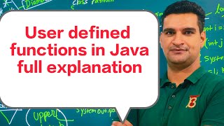 User defined functions in Java , full explanation with programs