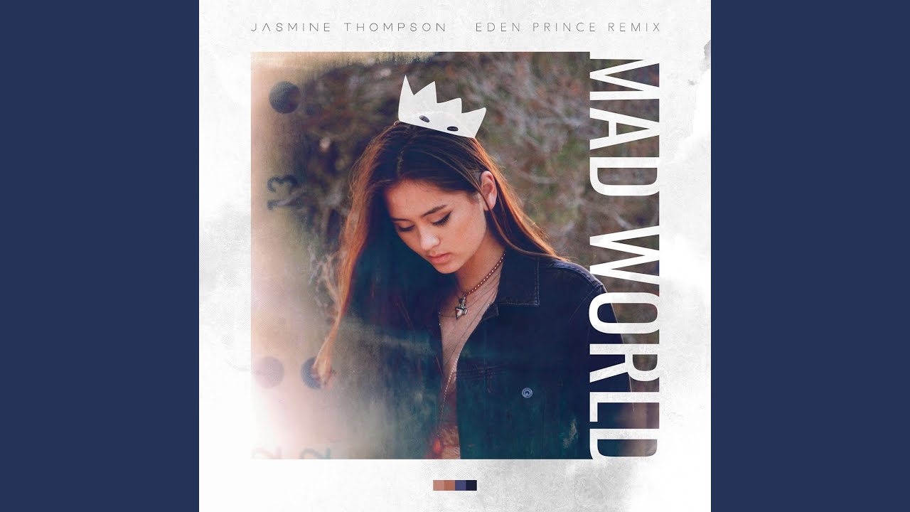 Mad World Jasmine Thompson Eden Prince