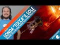 La sonda solare Parker ha "toccato" il Sole!