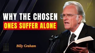 Why Chosen Ones are Lonely or Broken – A Powerful Motivational Speech -  Billy Graham