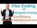 Vibe Coding vs Enterprise Coding | How AI Is Changing Agile Software Development