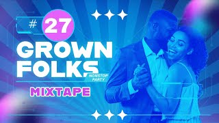 Grown Folks Mixtape #27