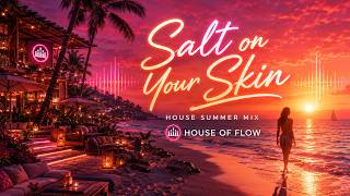 Salt on Your Skin | Deep Vocal House | Sensual Summer Beach Music | NoCopyright