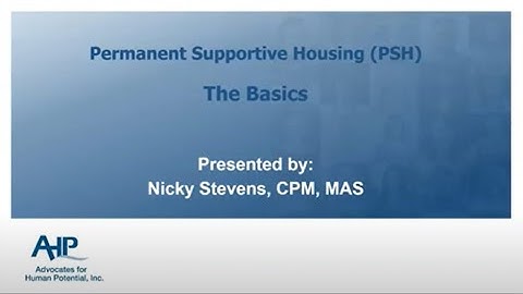 Permanent Supportive Housing (PSH) The Basics
