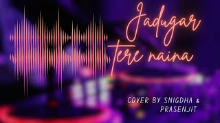 Jadugar Tere Naina/Kishore Kumar, Lata Mangeshkar/Man Mandir/Cover by Snigdha & Prasenjit