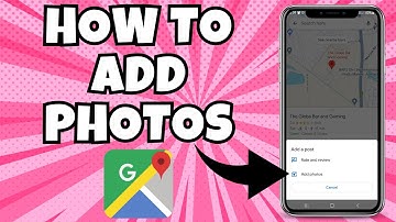 How to Add Pictures to Google Maps - Upload Images to Locations