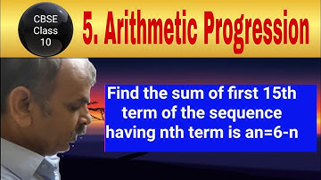 Find the sum of first 15th term of the sequence having nth term is an=6-n