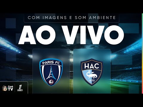 JOGO COMPLETO (SOM AMBIENTE): PARIS FC X LE HAVRE | LIGUE 1 2025/2026 | 27ª RODADA