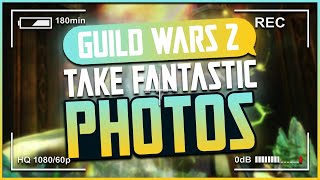 HOW TO TAKE FANTASTIC SCREENSHOTS - Guild Wars 2
