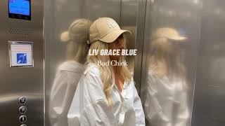 Liv Grace Blue - Bad Chick ( slowed & reverb )
