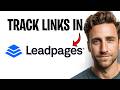 How To Track Links In Leadpages in 2026 (See How Many Clicks Your Links Get) ✅