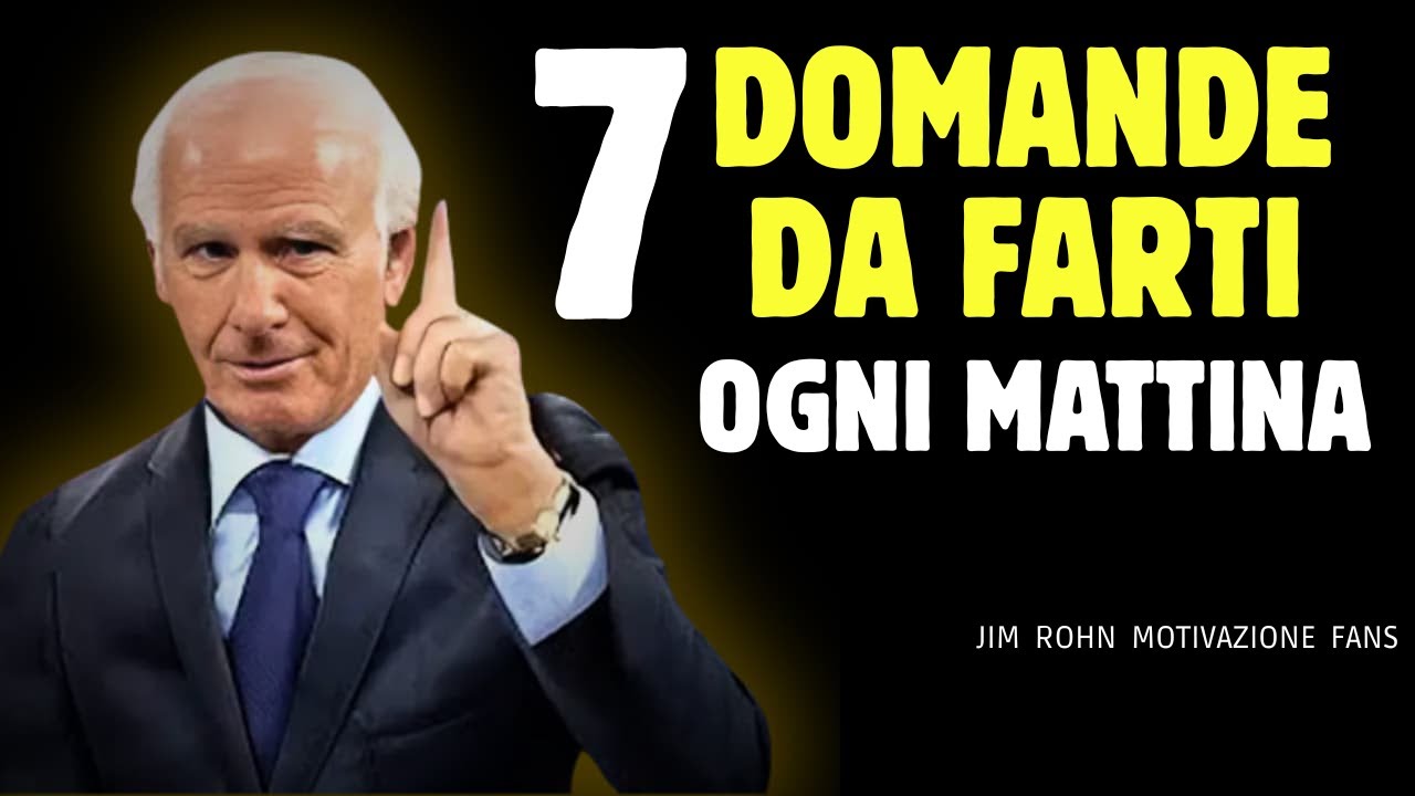7 Domande da Farti Ogni Mattina pero avere Successo! Jim Rohn