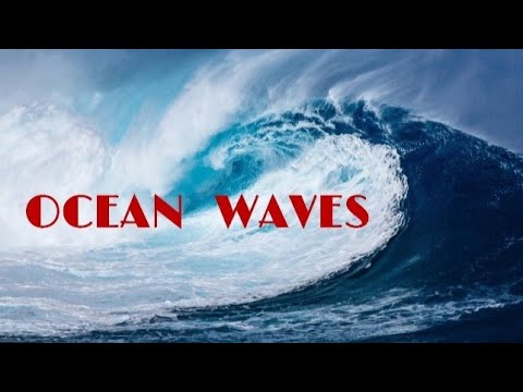 Explain Ocean waves