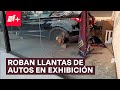 Con cristalazo, roban llantas de autos en exhibición de una agencia automotriz - N+