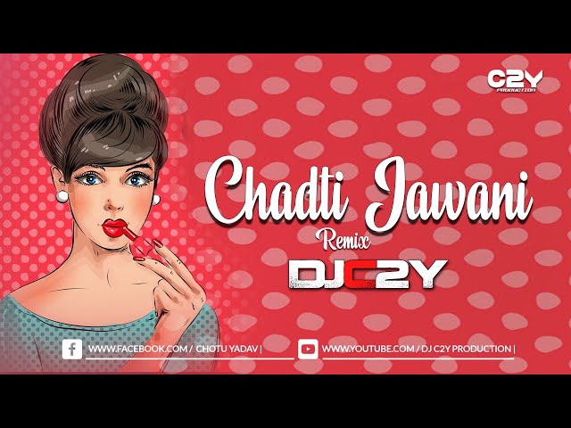 #Chadti #Jawani - #Remix - #Dj C2Y class=