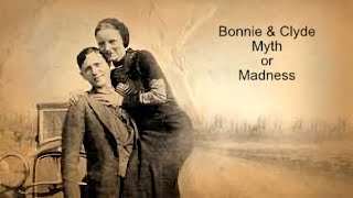 Bonnie & Clyde - Myth or Madness. (1968)