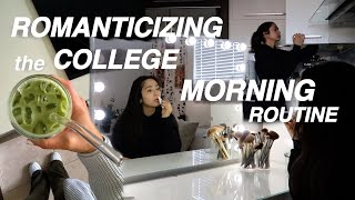 how i ROMANTICIZE my COLLEGE MORNING routine