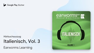„Italienisch, Vol. 3“ von Earworms Learning · Hörbuchauszug screenshot 3
