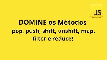 🔥 DOMINE os Métodos de Arrays em JavaScript: pop, push, shift, unshift, map, filter e reduce! 🚀