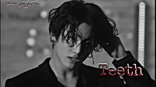 Jeon Jungkook ~Teeth~ |FMV|