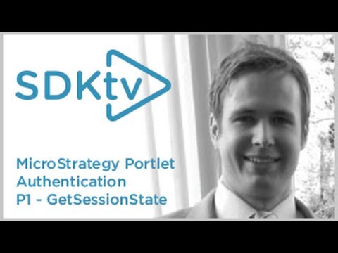 SDK TV: MicroStrategy Portlet Authentication Part 1 GetSessionState