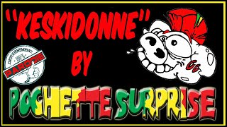 Keskidonne Clip Officiel By Pochette Surprise