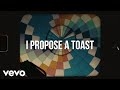 Jon foreman  i propose a toast official lyric