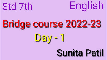 Std 7th/ English/ Bridge Course 2022-23/ Day -1/Sunita Patil