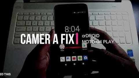 Android 8.1 Camera Error Fix | crDroid | Moto G4 Play