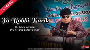 Ya Robbi Barik  ||  H. Subro Alfarizi  ||  O.G Alfariz Entertainment