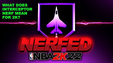 INTERCEPTOR BADGE 2K22 | INTERCEPTOR NERFED IN NEXT UPDATE?