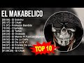 E l M a k a b e l i c o 2023 MIX - TOP 10 BEST SONGS