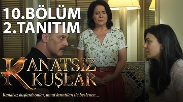 Kanatsız Kuşlar 10.Bölüm 2.Tanıtım