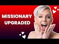 You’ve Been Doing Missionary WRONG, Do This Instead.