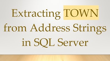 Extracting TOWN from Address Strings in SQL Server