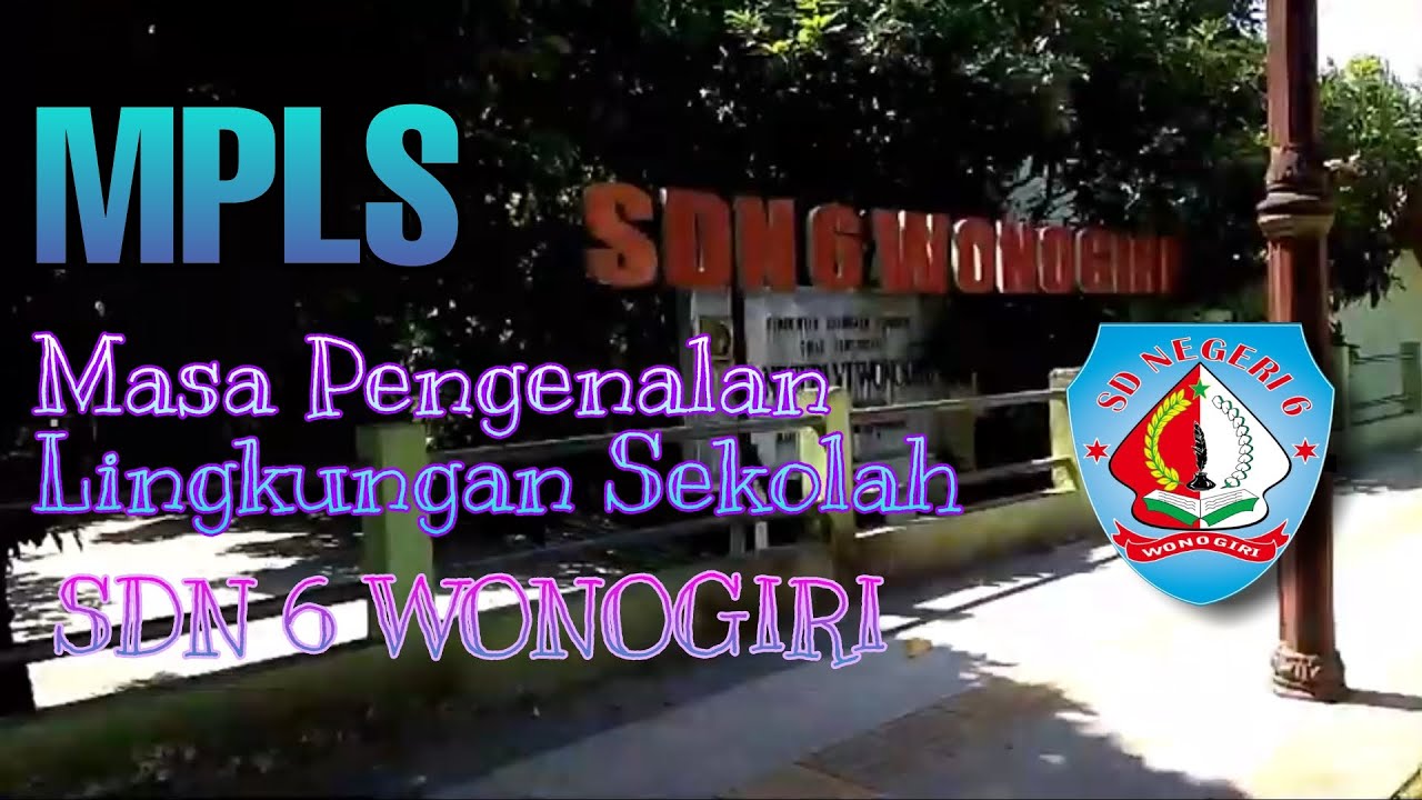 MPLS (Masa Pengenalan Lingkungan Sekolah) SDN 6 Wonogiri