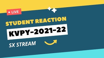 🔴 LIVE Student Reaction | KVPY 2021-22 || SX Stream || Toughness Analysis ||