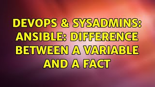 Famous DevOps & SysAdmins: ansible: difference between a variable and a fact Net Worth