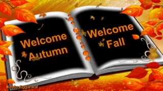 Welcome Autumn Welcome Fall Season Greetings With Quotes,Sms,Relaxing Music,Pics& Den Leaves