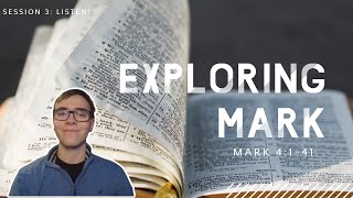 Exploring Mark Session 3: Listen! (4:1-41)