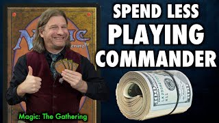 Spend Less Playing Commander | Magic: The Gathering On A Budget