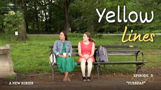 Yellow Lines episode 5 "Tuesday"
