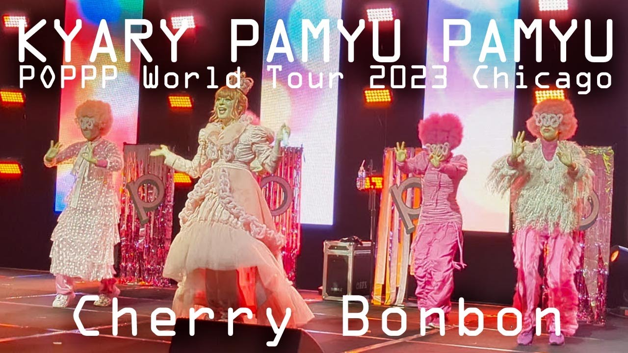 [Live] Kyary Pamyu Pamyu Cherry Bonbon - きゃりーぱみゅぱみゅ 『チェリーボンボン』 | POPPP World Tour 2023 Chicago