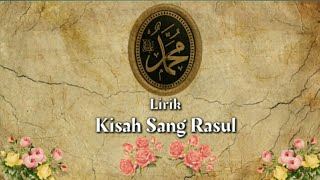 Lirik kisah sang rasul | Sholawat Nabi Muhammad saw