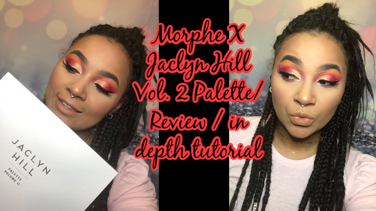 MORPHE X JACLYN HILL VOL.|| / FIRST IMPRESSION /IN DEPTH TUTORIAL