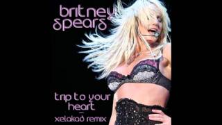 Britney Spears - Trip To Your Heart (Xelakad Radio Remix)