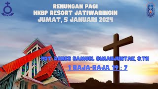 Renungan Pagi HKBP Resort Jatiwaringin Damai di Dalam Tuhan - Jumat,  5 Januari 2024
